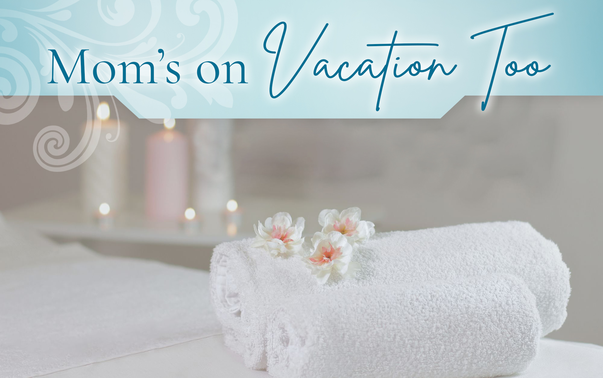 An image attempting to show that we have <b>Mom's On Vacation, Too! | $355</b>